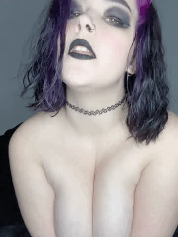 Can I be your big tiddy goth gf?
