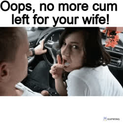 Oops no more cum for your wife