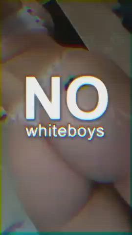 my pussy is white boy free. i’m only for black daddies