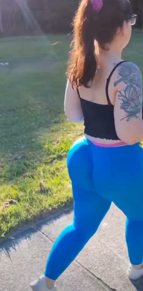 I'd love to feel my ass jiggling with every step I took. I'd wear tight pants all