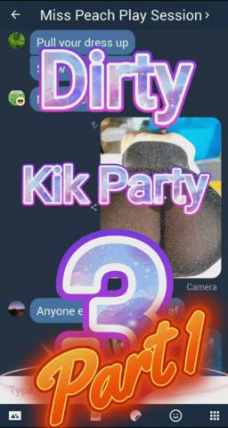 Dirty Kik Party 3 - Part 1, That fucking sexy ass!!!