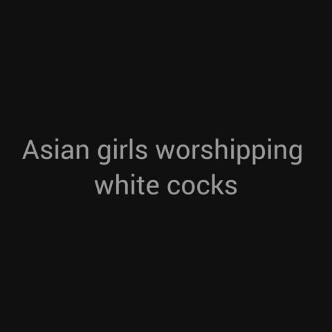 Asian girls worshipping BWCs