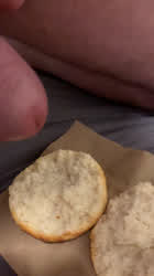 [Proof] Cum on food; The best way to butter a biscuit
