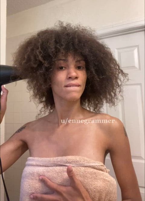 help me dry my hair and I’ll help you cum!