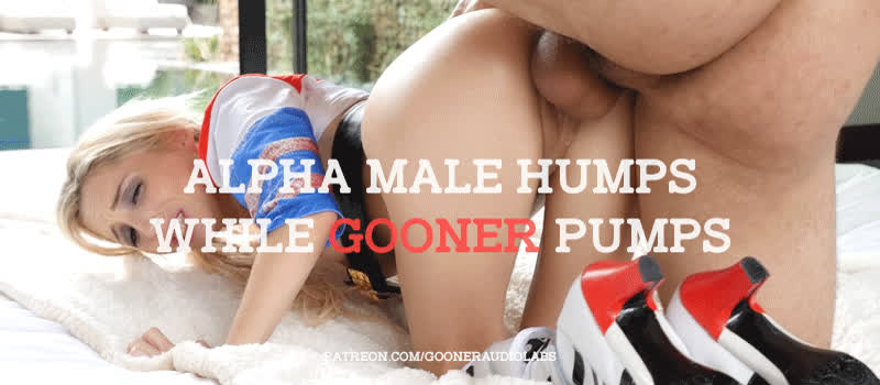 Alpha Male humps while gooner pumps.