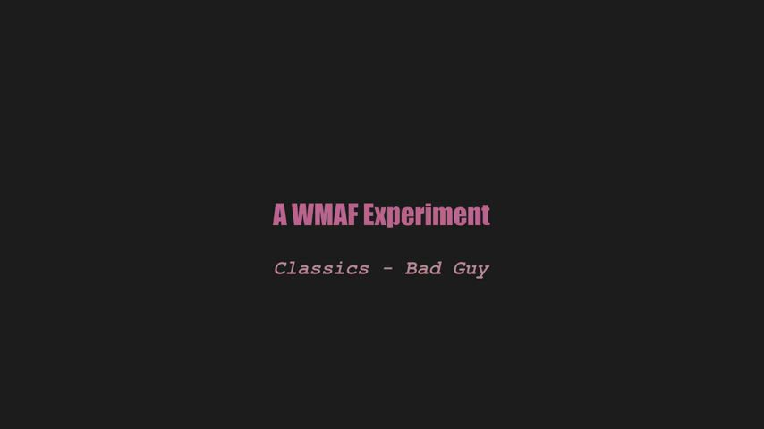 A wmaf experiment - classics - Bad Guy (splitscreen PMV)