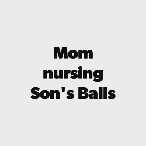 Mom nursing Son's Balls