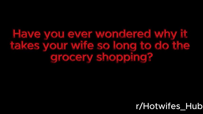 why hasn't my wife returned from shopping yet?