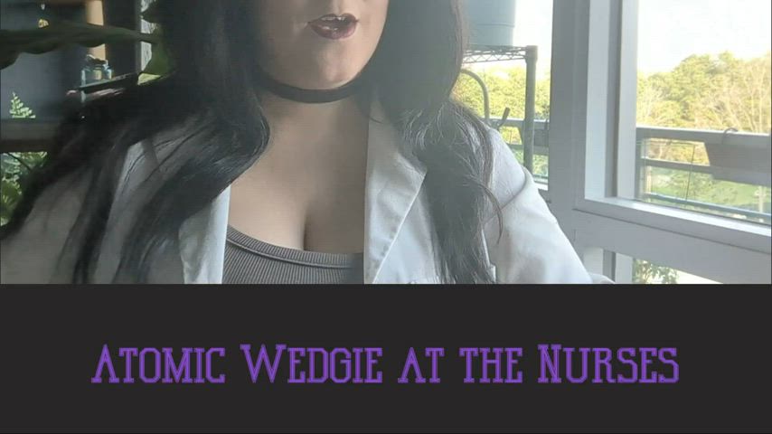 NEW VIDEO!! Atomic Wedgie at the Nurse's Office