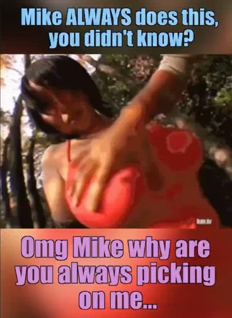 Mike's been bullying her since they were kids. It got worse when she grew tits, but