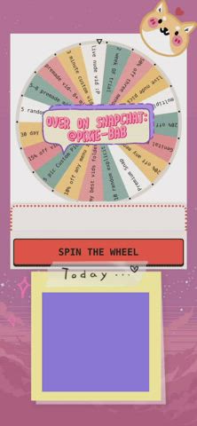 wanna ?spin the wheel?? add me on Snapchat @pixie-bab