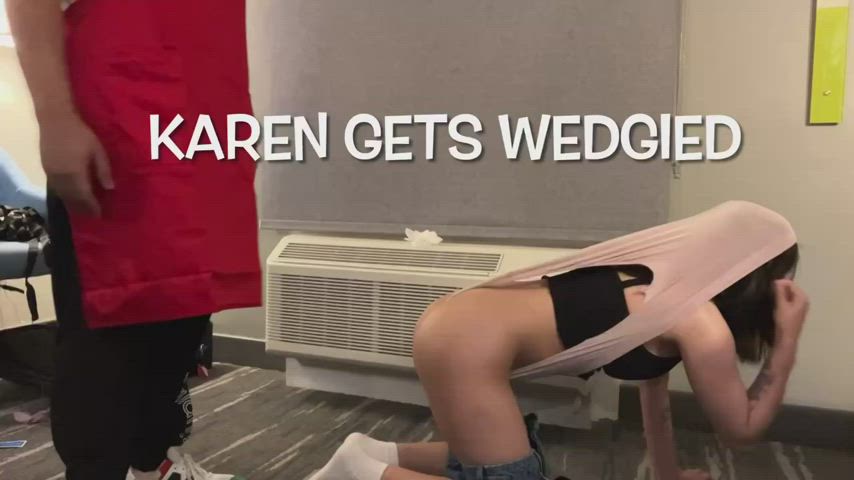 Karen Gets Wedgied!