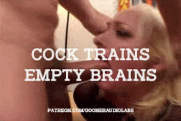 Cock trains empty brains.