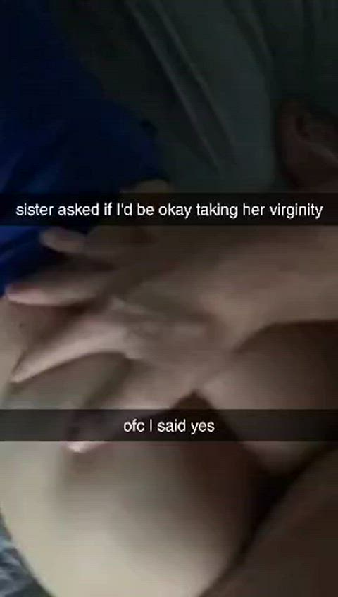 Virgin sister asks brother to be her first