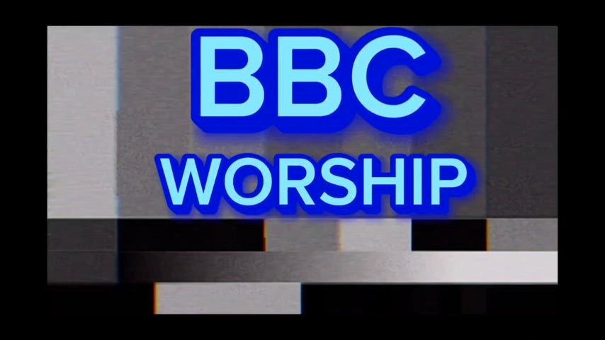BBC WORSHIP
