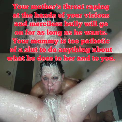 Your whore mum is getting absolutely DESTROYED on your bully's cock