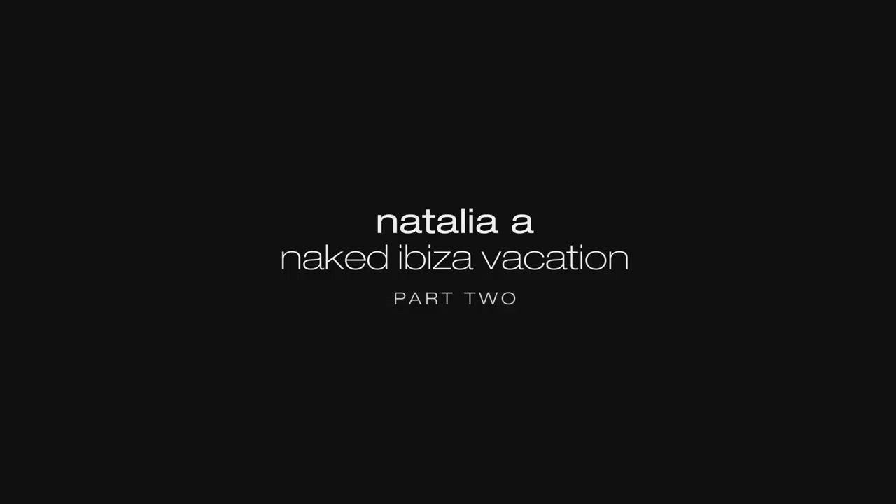 Natalia A - Naked ibiza Vacation
