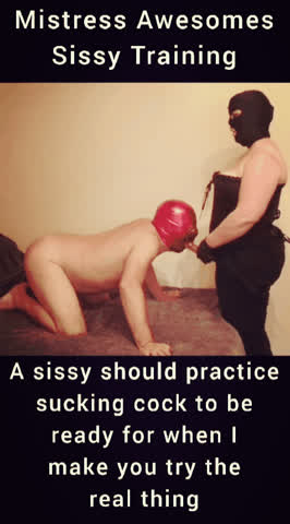 I always make sure my sissy slaves are the best cock suckers they can be. Eventually
