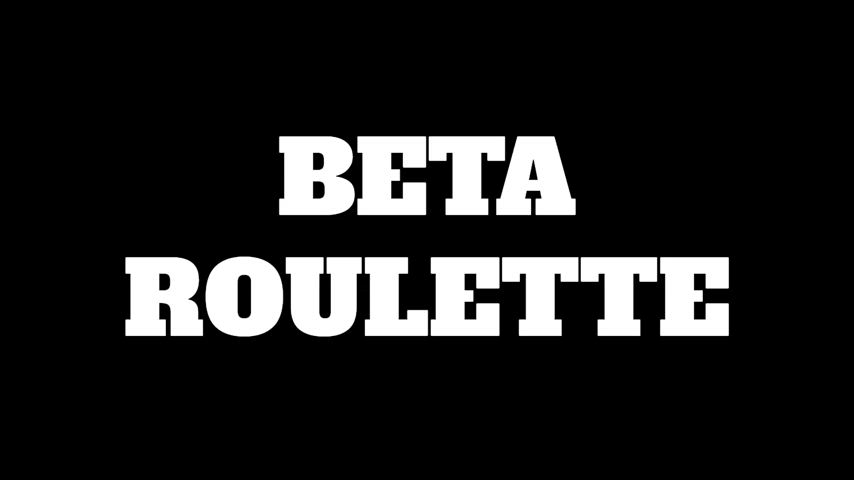 Premature Beta Roulette - Have fun!