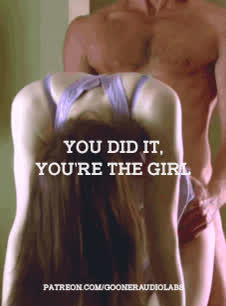 You did it, you're the girl.