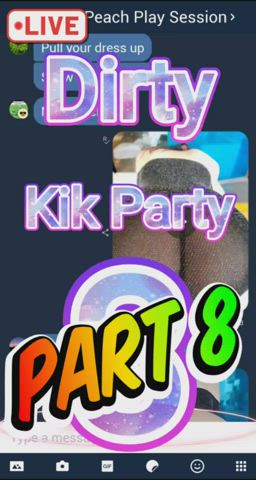 Dirty Kik Party 3 - Part 8: The finale