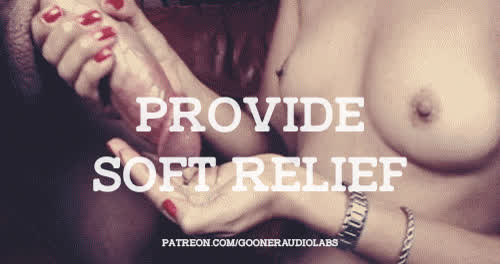 Provide soft relief.
