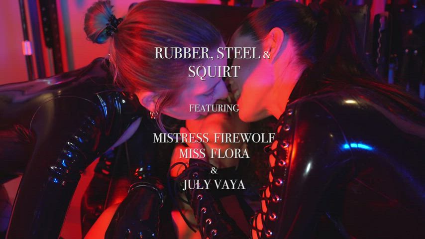 RUBBER, STEEL &amp; SQUIRT by Mistress Firewolf