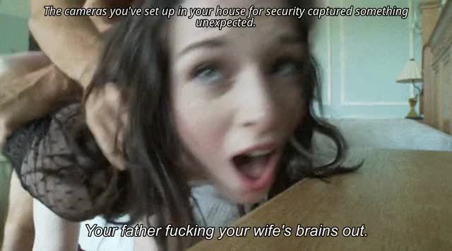 Catching your father fucking your girlfriend on a security camera.