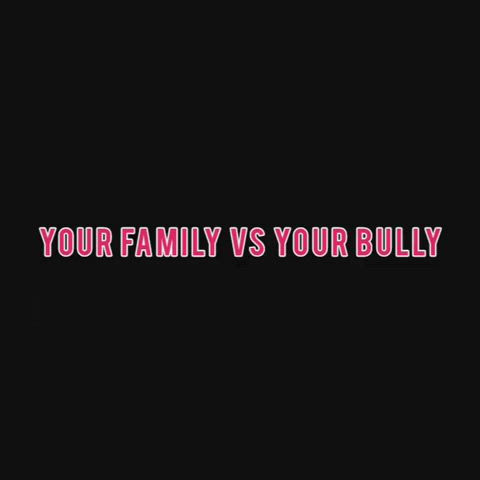 Your Bully v/s Your Family