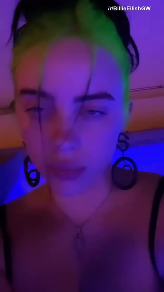 I want Billie Eilish to get a load and then lick my pussy and make out with me. I
