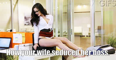 How your wife seduced her boss