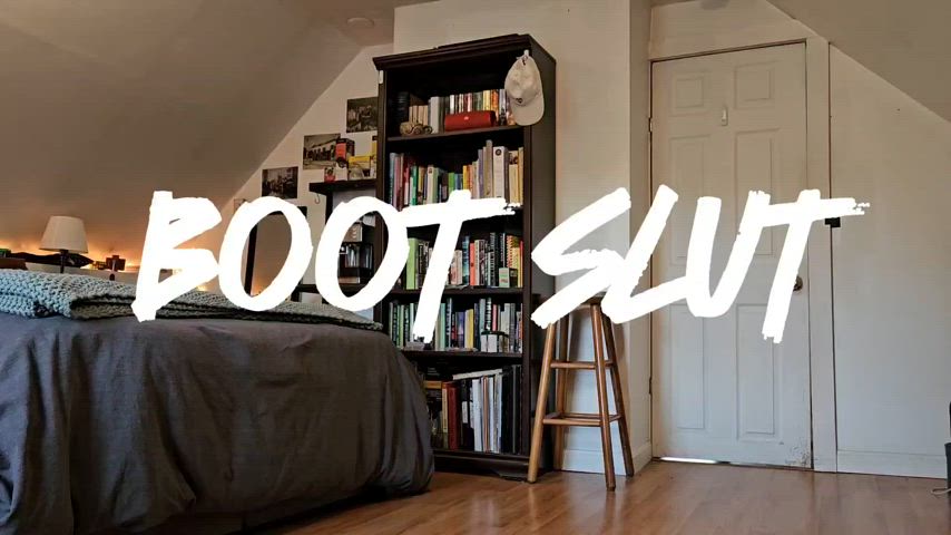Boot Slut.