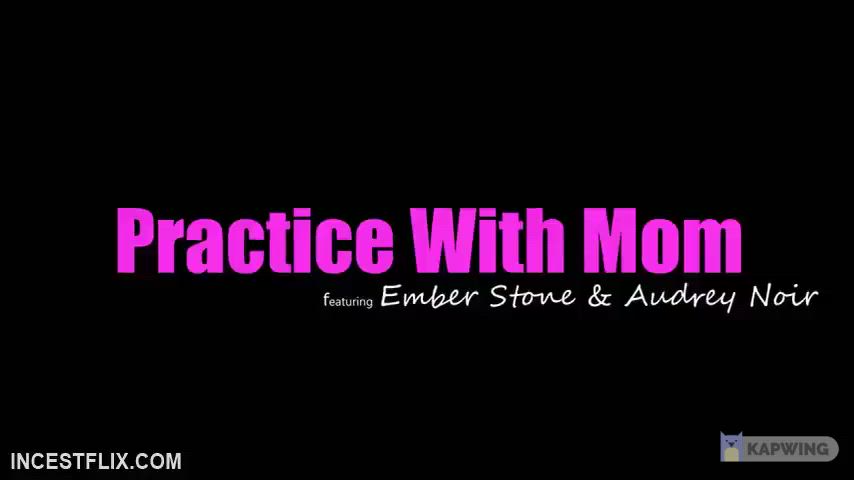 Practice With Mom - Audrey Noir, Ember Stone - M/S/D