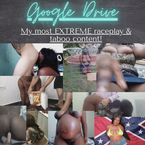 My Google Drive is FULL of my dirtiest raceplay, age pl@y and taboo content! Videos