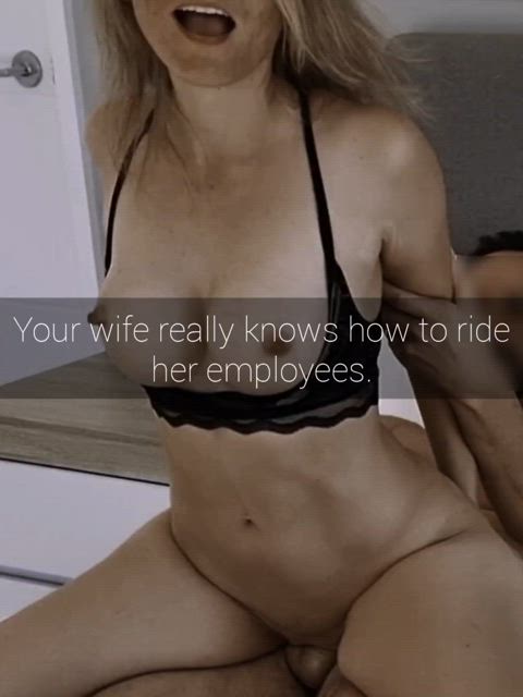 Your wife really know how to ride her employees