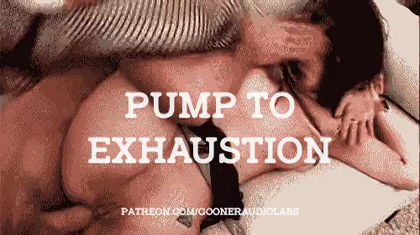 Pump to exhaustion.