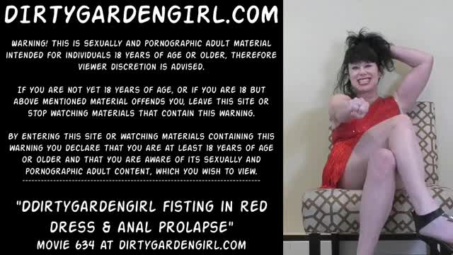 Dirtygardengirl fisting in red dress & anal prolapse