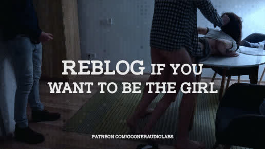 Reblog if you want to be the girl.