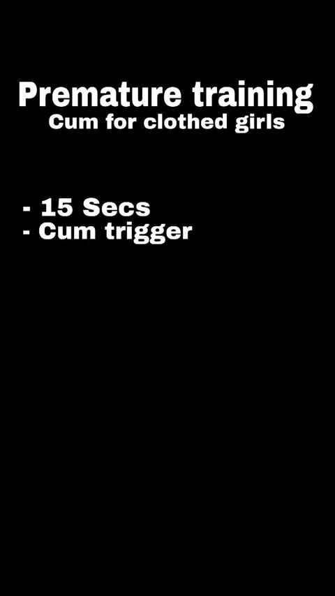 Cum trigger, 15secs