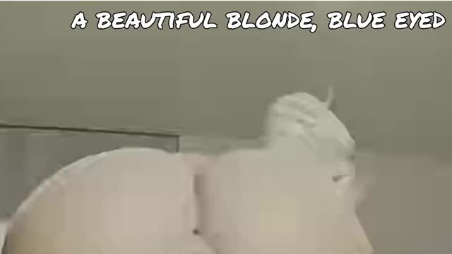 a beautiful blonde, blue eyed...