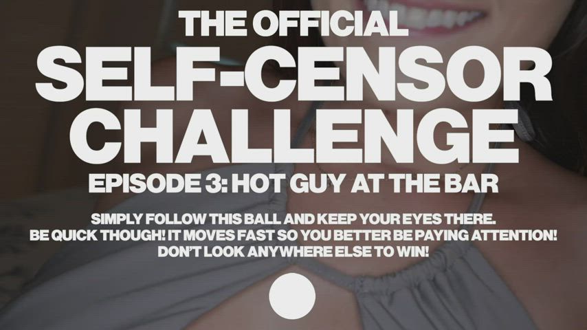Self-Censor Challenge: Episode 3