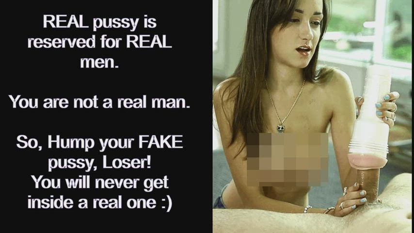 REAL pussy is reserved for REAL men.