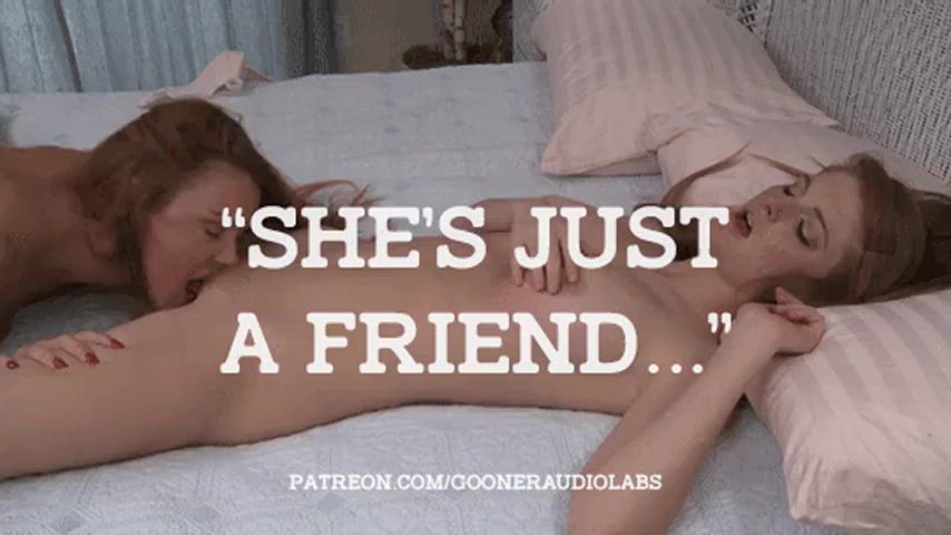 Goonettes, did you have a "just a friend" friend?