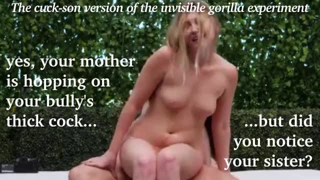 The cuck-son version of the invisible gorilla experiment