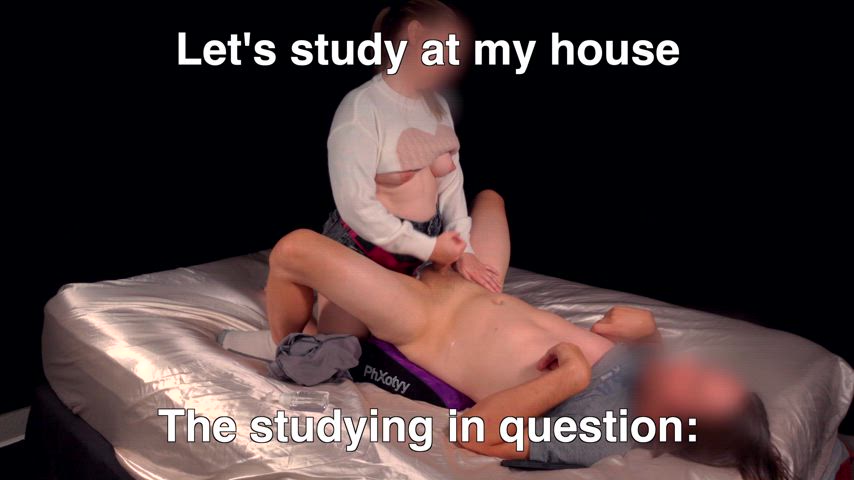 Would you want to come study at my house?