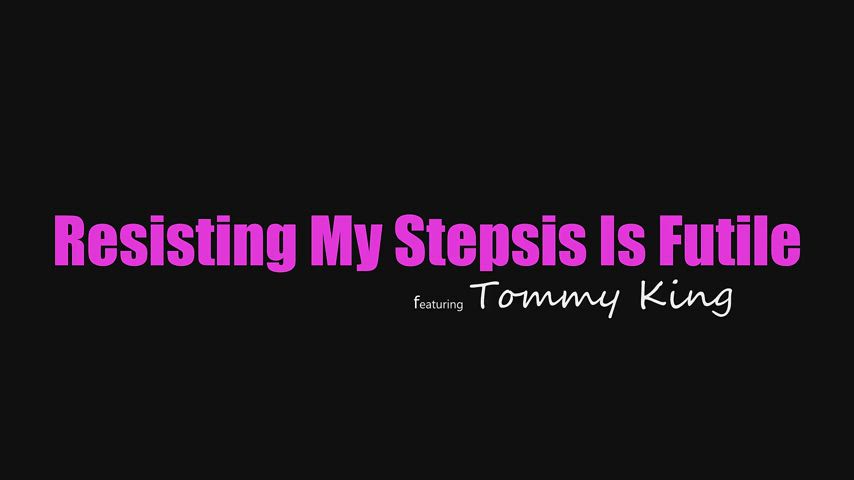 Sexy Tommy King is a futile stepsister