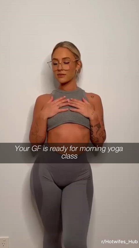 Your GF is ready for her morning yoga class [Part 1 - full on discord]